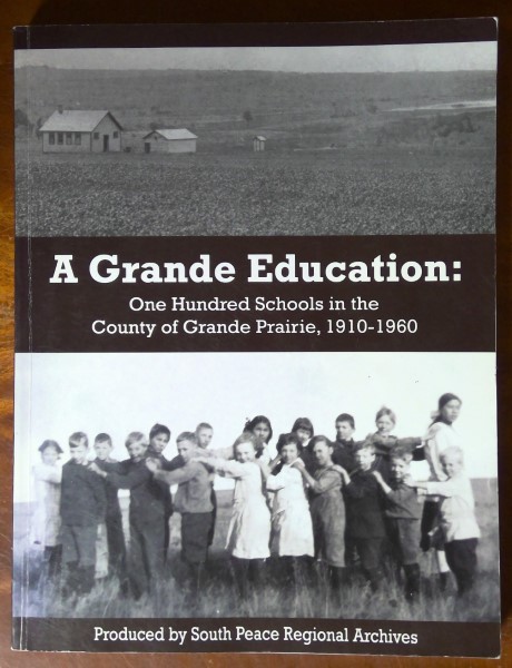 A Grande Education: One Hundred Schools in the County or Grande Prairie, 1910-1960 for sale