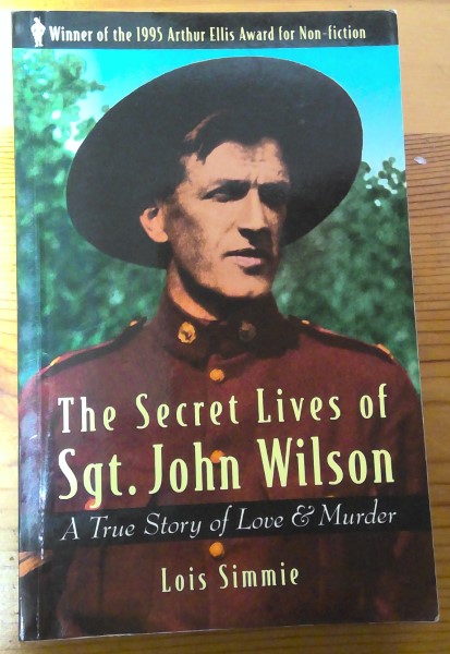 The Secret Lives of Sgt. John Wilson: A True Story of Love and Murder by Louis Simmie for sale