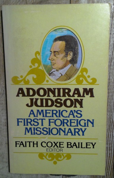 Adoniram Judson: America's First Foreign Missionary by Faith Coxe Bailey for sale