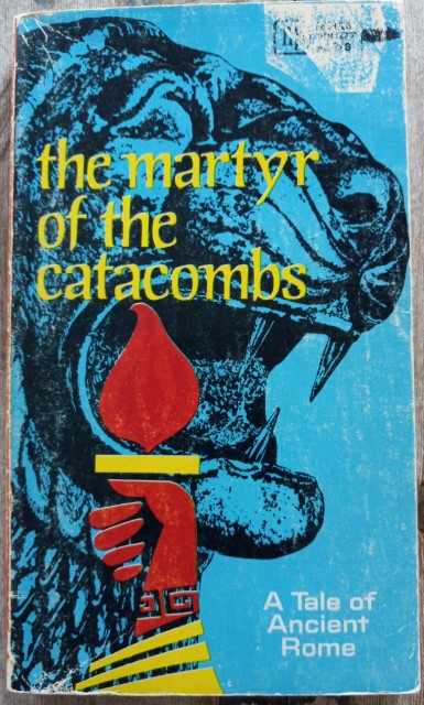 The Martyr of the Catacombs: A Tale of Ancient Rome for sale on Hein Ventures' Bookshop