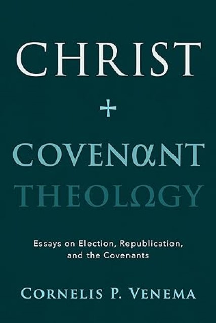 Christ and Covenant Theology by Cornelis P. Venema for sale on Hein Ventures' Bookshop