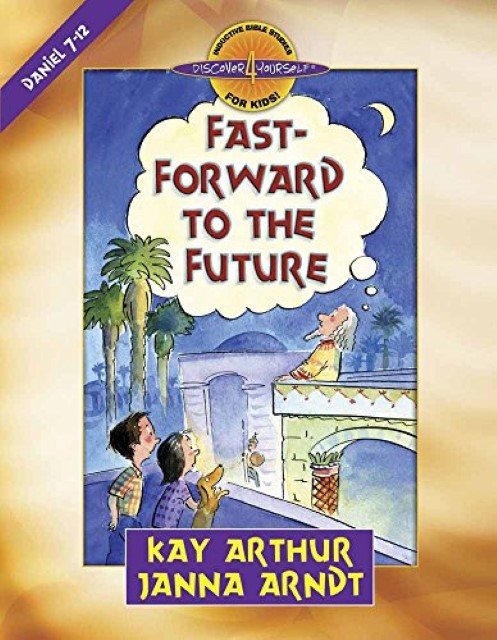 Fast-Forward to the Future: Daniel 7-12 For Kids for sale on Hein Ventures' Bookstore