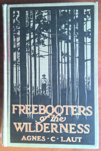 Freebooters of the Wilderness by Agnes C. Laut for sale