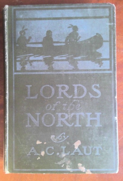 Lords of the North by Agnes C. Laut (First Edition 1900) for sale