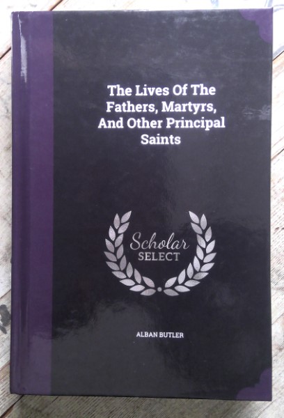 The Lives of the Fathers, Martyrs, and Other Principle Saints by Alban Butler for sale