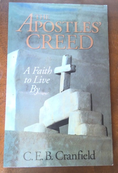 The Apostles' Creed: A Faith to Live By by C.E.B. Cranfield for sale