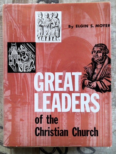 Great Leaders of the Christian Church by Elgin S. Moyer for sale