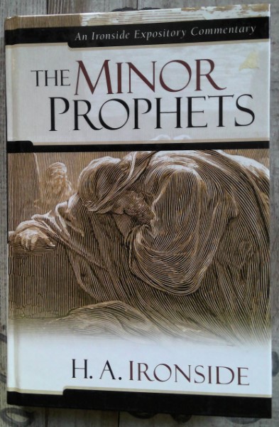 The Minor Prophets: An Ironside Expository Commentary by H.A. Ironside for sale