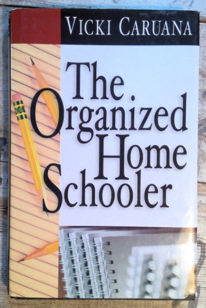 The Organized Home Schooler by Vicki Caruana for sale