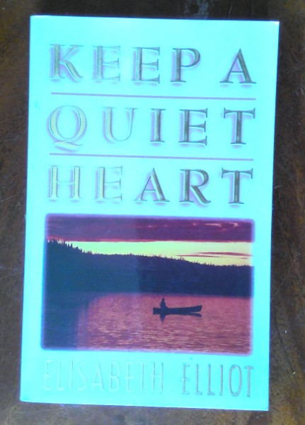 Keep a Quiet Heart by Elizabeth Elliot for sale