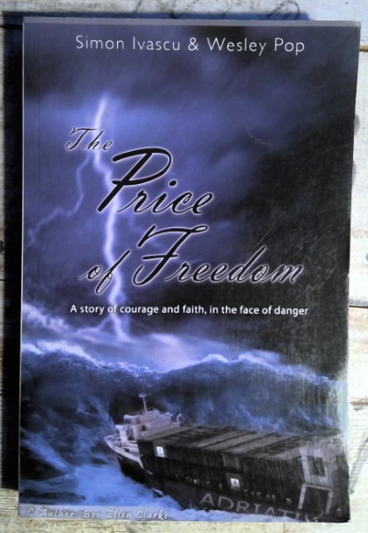 The Price of Freedom: A Story of Courage and faith, in the face of danger by Simon Ivascu & Wesley Pop for sale