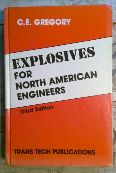 Explosives for North American Engineers Third Edition by C.E. Gregory. for sale