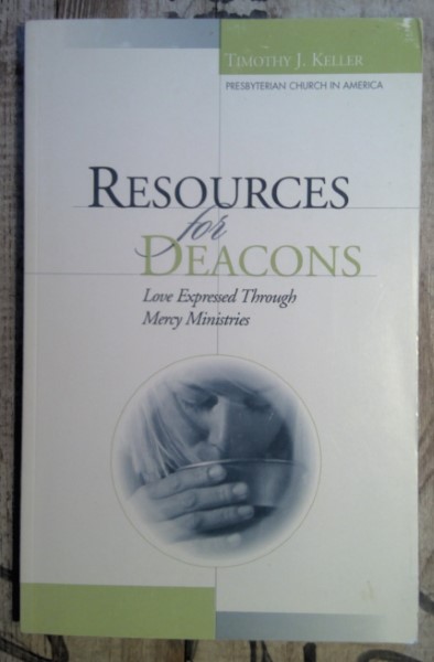 Resources for Deacons: Love Expressed through Mercy Ministries by Timothy Keller for sale