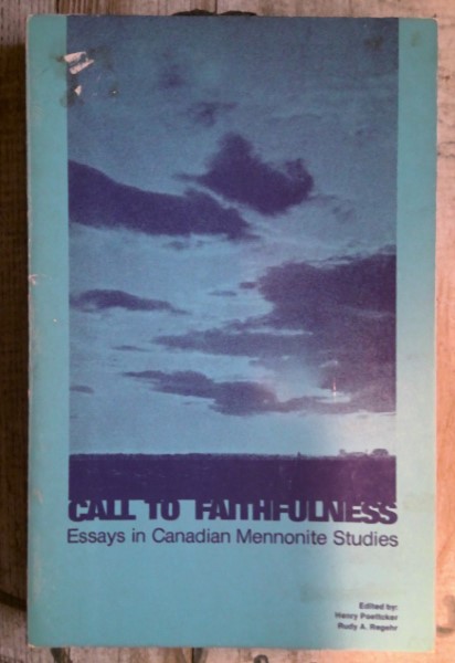 Call to faithfulness: Essays in Canadian Mennonite Studies Ed. Henry Poettcker for sale