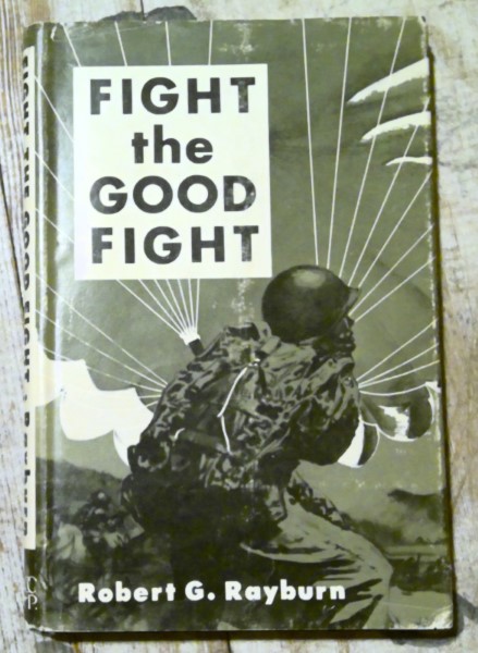 Fight the Good Fight by Robert G. Rayburn (Author Signed Copy) for sale