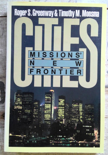 Cities: Missions' New Frontier by Roger S. Greenway & Timothy M. Monsma for sale