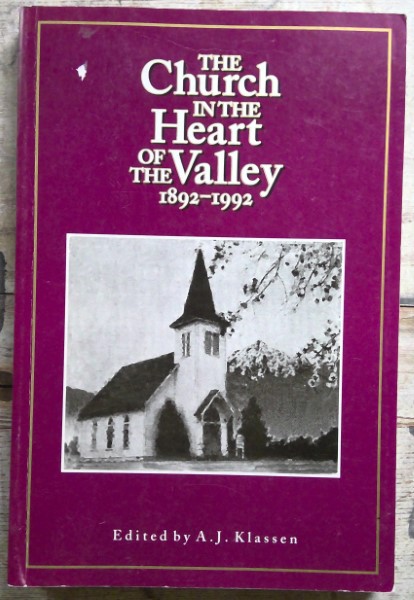 The Church in the Heart of the Valley 1892-1992 by A.J. Klassen for sale