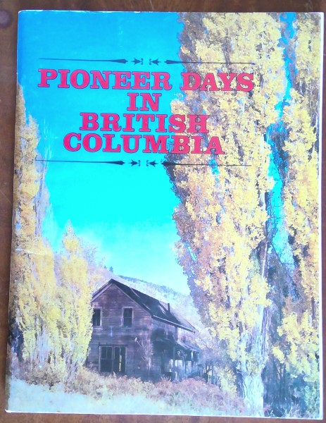 Pioneer Days in British Columbia Edited by Art Downs for sale