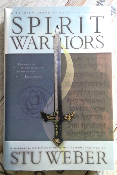 Spirit Warriors: A Soldier Looks at Spiritual Warfare by Stu Weber for sale