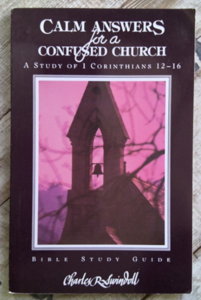 Calm Answers for a Confused Church: A Study of 1 Corinthians 12-16 by Charles Swindoll for sale