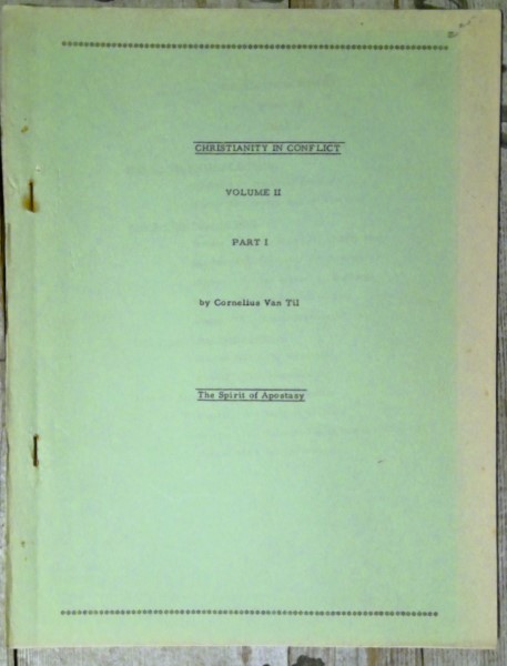 Christianity in Conflict: The Spirit of Apostasy Original Syllabus Notes by Cornelius Van Til for sale