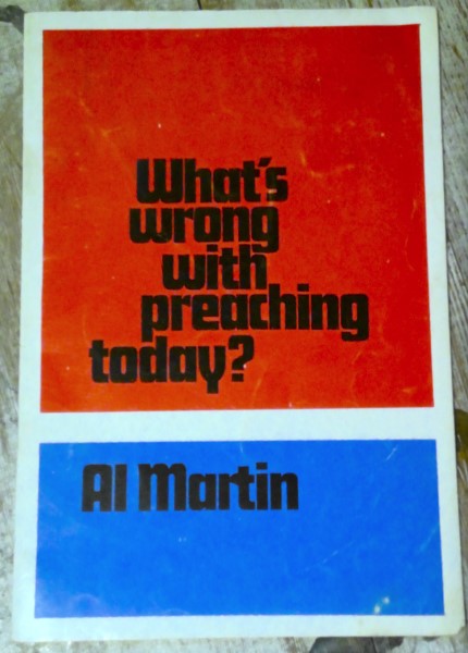 What's Wrong with Preaching Today? By Al Martin Banner of Truth for sale