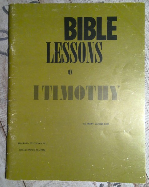 Bible Lessons on 1 Timothy by Henry Vander Kam for sale