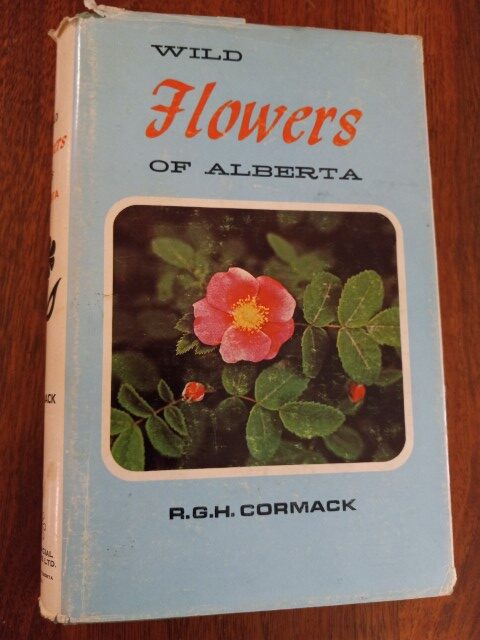 Wild Flowers of Alberta by R.G.H Cormack available on Hein Ventures' Bookshop