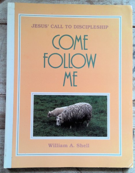 Jesus' Call to Discipleship: Come Follow Me by William A. Shell for sale