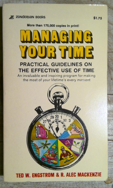 Managing your Time: Practical Guidelines on the Effective Use of Time by Ted W. Engstrom for sale