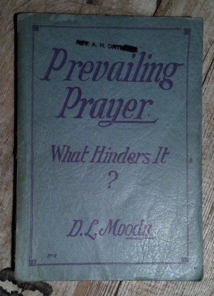 Prevailing Prayer: What Hinders It? by D.L. Moody - 1913 for sale