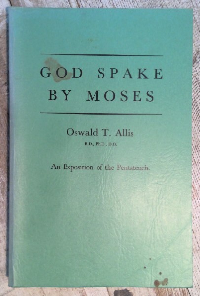 God Spake by Moses by Oswald T. Allis for sale