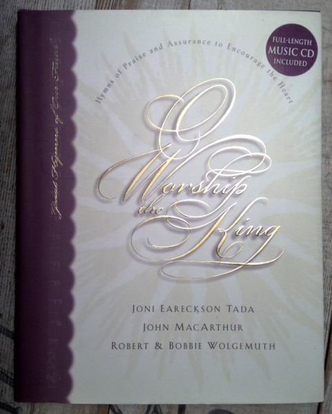 Worship the King: Hymns of Praise and Assurance to Encourage the Heart by Joni Eareckson Tada & John MacArthur for sale