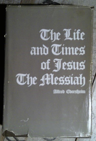 The Life and Times of Jesus the Messiah by Alfred Edersheim for sale