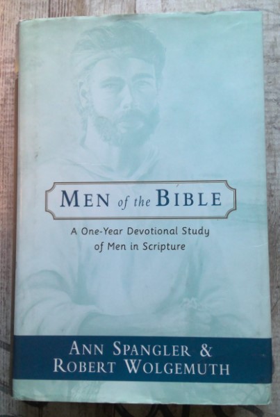 Men of the Bible: A One-Year Devotional Study of Men in Scripture By: Ann Spangler & Robert Wolgemuth for sale