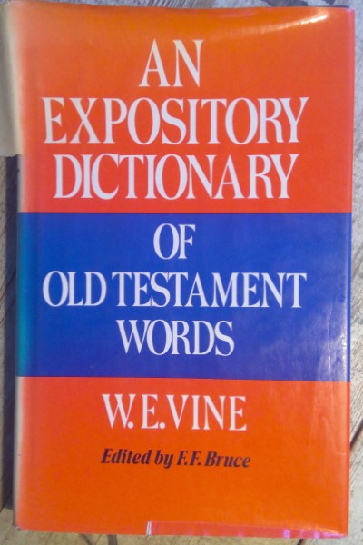 An Expository Dictionary of Old Testament Words by W.E. Vine Ed. By F.F. Bruce for sale