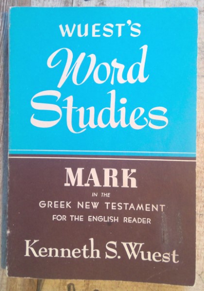 Mark in the Greek New Testament by Kenneth S. Wuest (Wuest's Word Studies) for sale