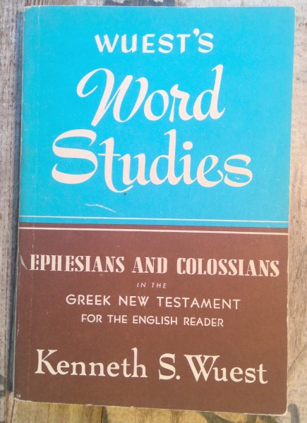 Ephesians & Colossians in the Greek New Testament by Kenneth S. Wuest (Wuest's Word Studies) for sale