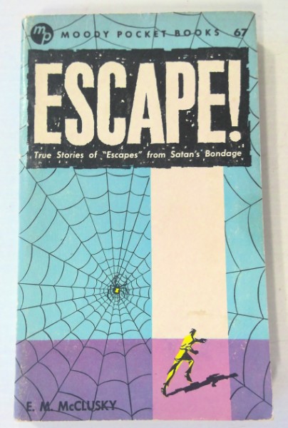 Escape! True Stories of "Escapes" from Satan's Bondage by E.M. McClusky for sale