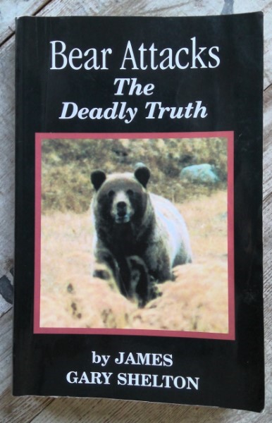 Bear Attacks: The Deadly Truth by James Gary Shelton for sale