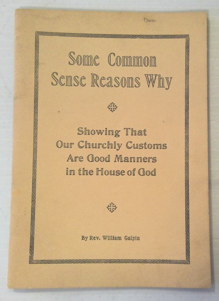 Some Common Sense Reasons Why Showing That Our Churchly Customs Are Good Manners in the House of God by William Galpin for sale