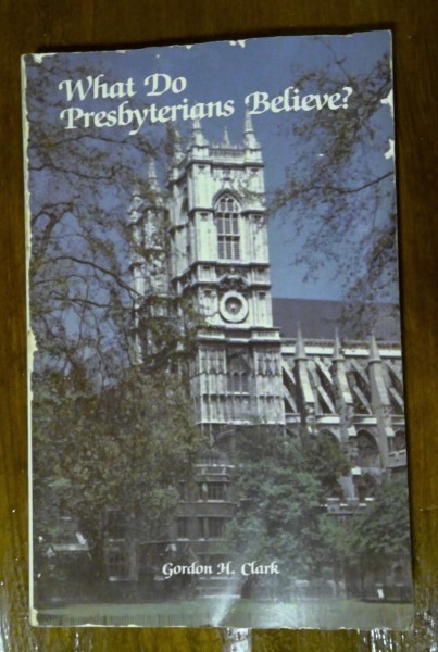 What do Presbyterians Believe? By Gordon H. Clark for sale