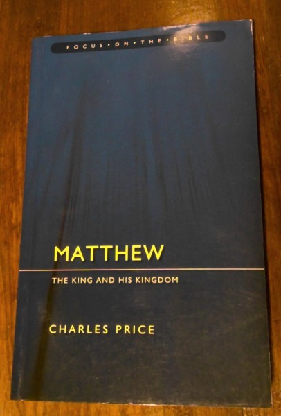 Matthew : The King and His Kingdom by Charles Price for sale