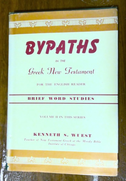 Bypaths in the Greek New Testament for the English Reader by Kenneth S. Wuest for sale