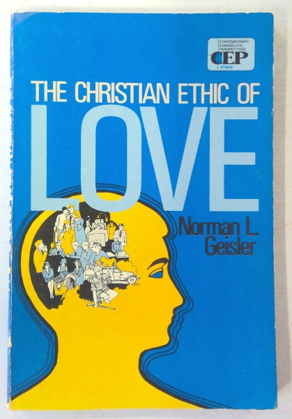 The Christian Ethic of Love by Norman L. Geisler for sale