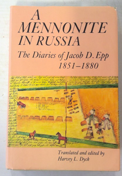 A Mennonite in Russia: The Diaries of Jacob D. Epp 1851-1880 Ed. Harvey L. Dyck for sale